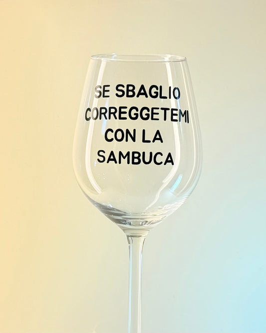 Calice - SE SBAGLIO CORREGGETEMI CON LA SAMBUCA