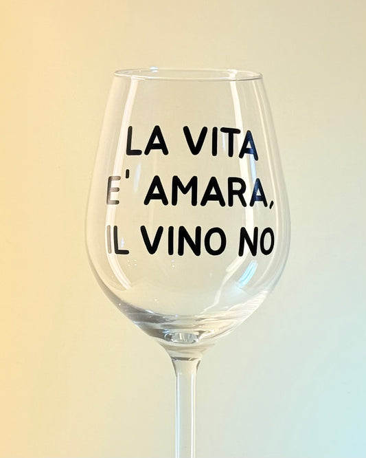 Calice - LA VITA E' AMARA, IL VINO NO