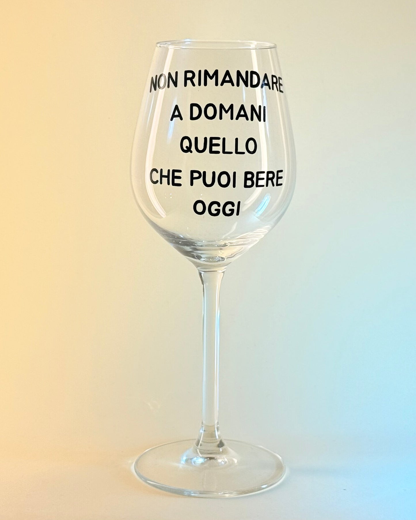 Calice - NON RIMANDARE A DOMANI QUELLO CHE PUOI BERE OGGI