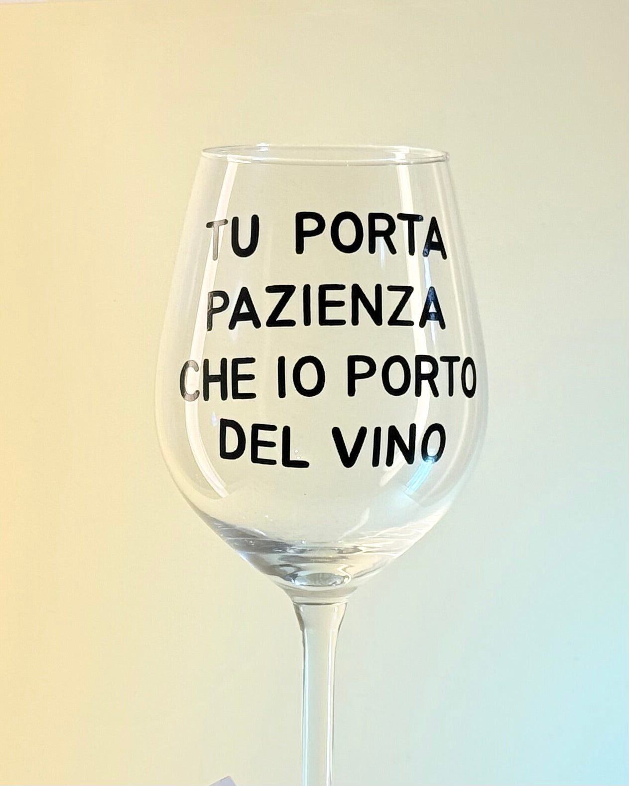 Calice - TU PORTA PAZIENZA CHE IO PORTO DEL VINO