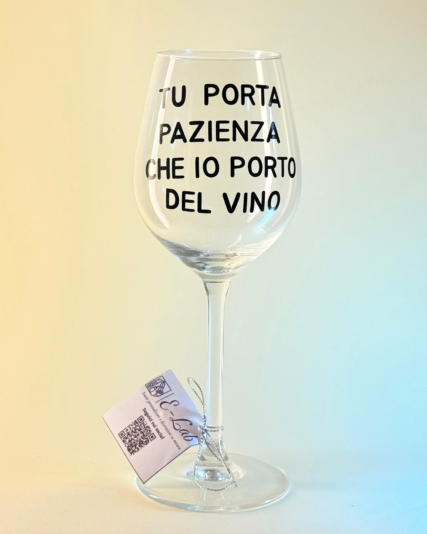 Calice - TU PORTA PAZIENZA CHE IO PORTO DEL VINO