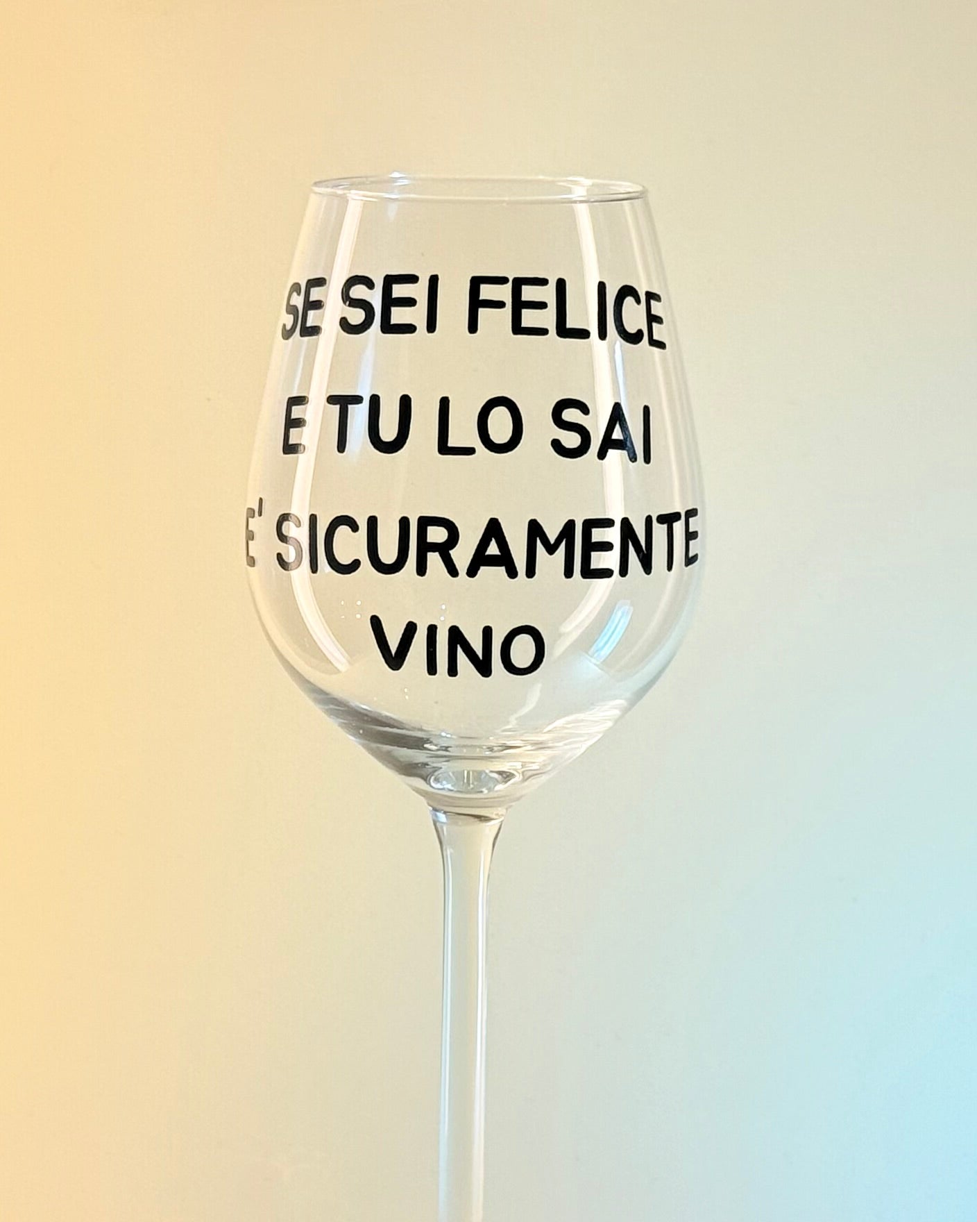 Calice - SE SEI FELICE E TU LO SAI E' SICURAMENTE VINO