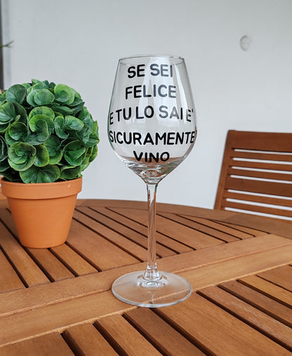 Calice - SE SEI FELICE E TU LO SAI E' SICURAMENTE VINO