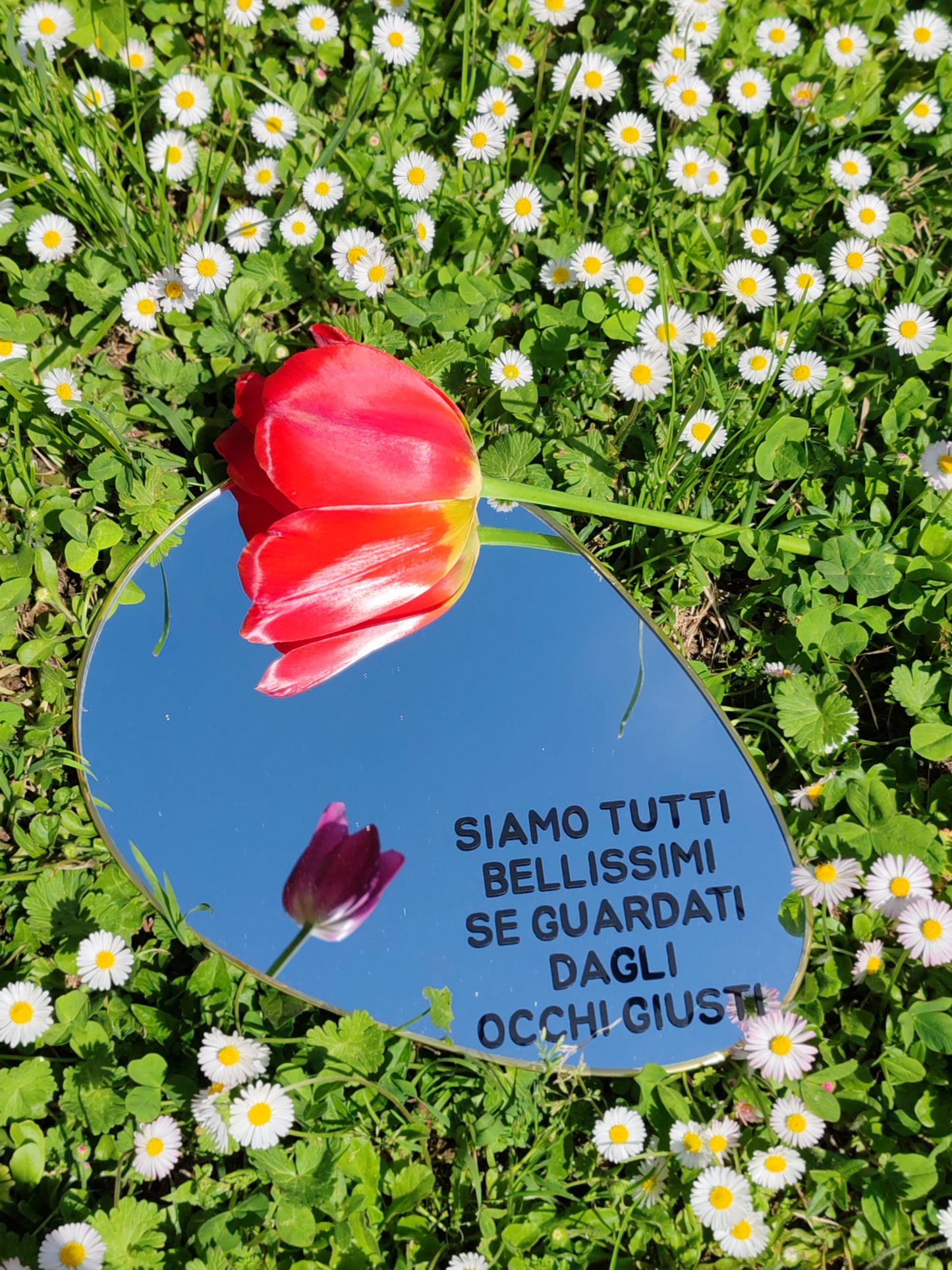 Specchio - SIAMO TUTTI BELLISSIMI SE GUARDATI DAGLI OCCHI GIUSTI